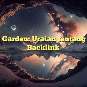 Emir Garden: Uraian tentang Jasa Backlink