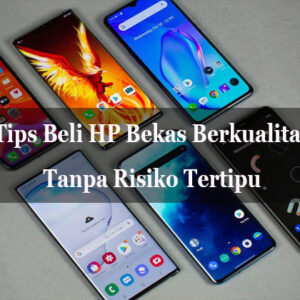 beli hp bekas berkualitas tanpa risiko tertipu